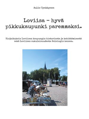 cover image of Loviisa--hyvä pikkukaupunki paremmaksi.